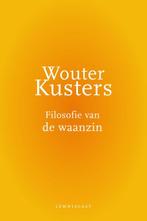 Filosofie van de waanzin 9789047706328, Livres, Philosophie, Wouter Kusters, Verzenden