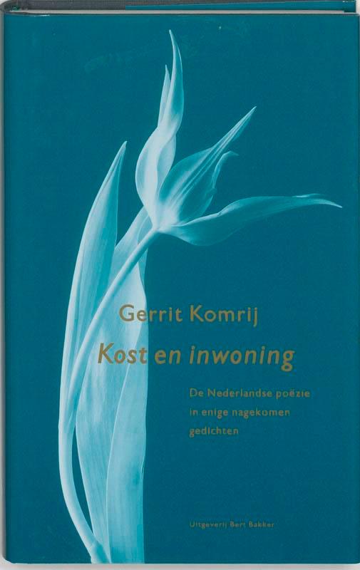 Kost en inwoning 9789035127029 Gerrit Komrij, Boeken, Gedichten en Poëzie, Gelezen, Verzenden
