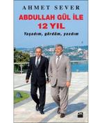 Abdullah Gül ile 12 Yil 9786050926361, Ahmet Sever, Verzenden