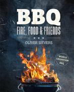 BBQ - Fire, Food & Friends / Fire, Food & Friends, Boeken, Verzenden, Zo goed als nieuw, Oliver Sievers