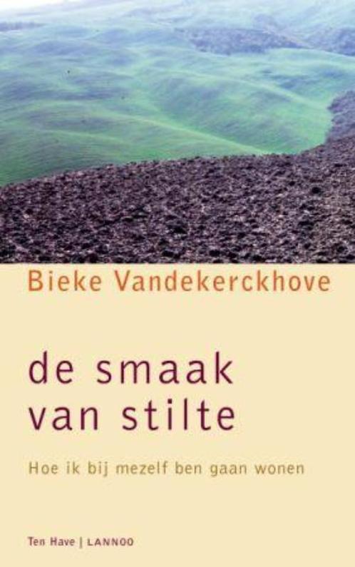 De smaak van stilte 9789059959798 Bieke Vandekerckhove, Boeken, Esoterie en Spiritualiteit, Zo goed als nieuw, Verzenden