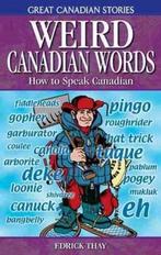 Weird Canadian Words 9781894864329 Edrick Thay, Verzenden, Gelezen, Edrick Thay