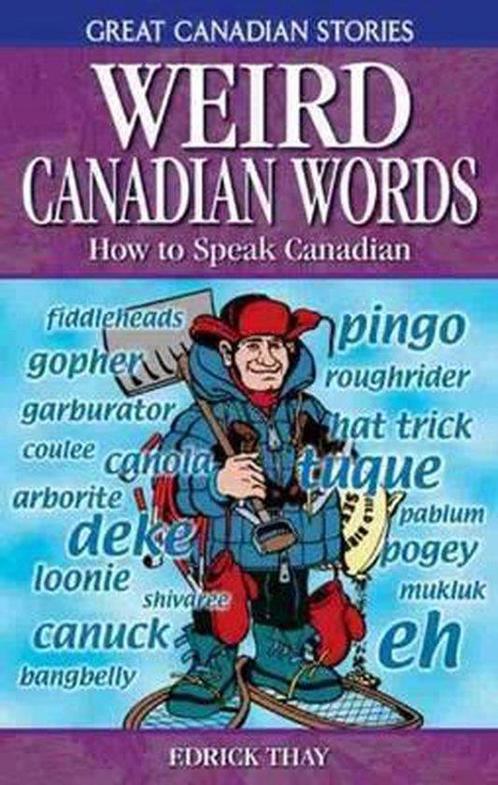 Weird Canadian Words 9781894864329 Edrick Thay, Boeken, Overige Boeken, Gelezen, Verzenden