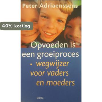 Opvoeden is een groeiproces 9789020941180 Peter Adriaenssens, Verzenden, Peter Adriaenssens