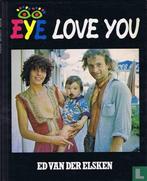 Elsken, Ed van der - Eye Love You - 1977, Boeken, Kunst en Cultuur | Fotografie en Design, Verzenden, Zo goed als nieuw, Overige onderwerpen