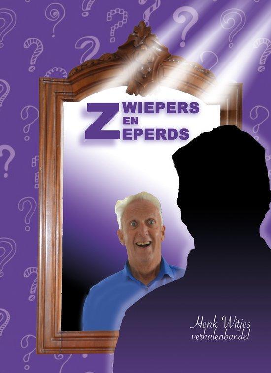 Zwiepers en zeperds 9789492046413 Henk Witjes, Boeken, Literatuur, Zo goed als nieuw, Verzenden