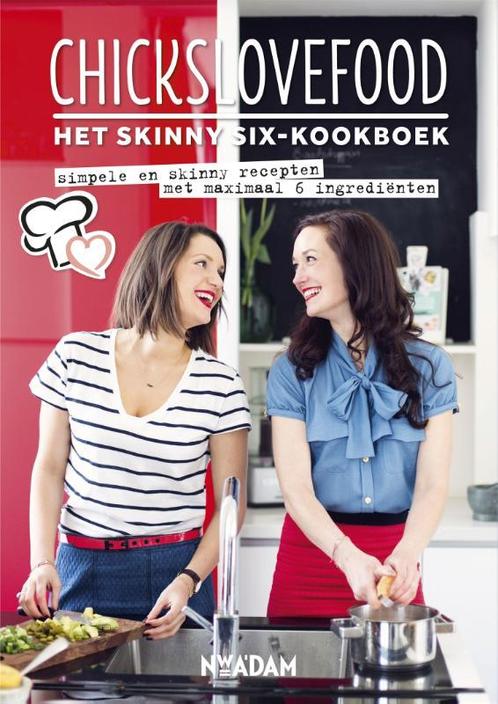 Chickslovefood  -   Het skinny-six kookboek 9789046820094, Boeken, Kookboeken, Zo goed als nieuw, Verzenden