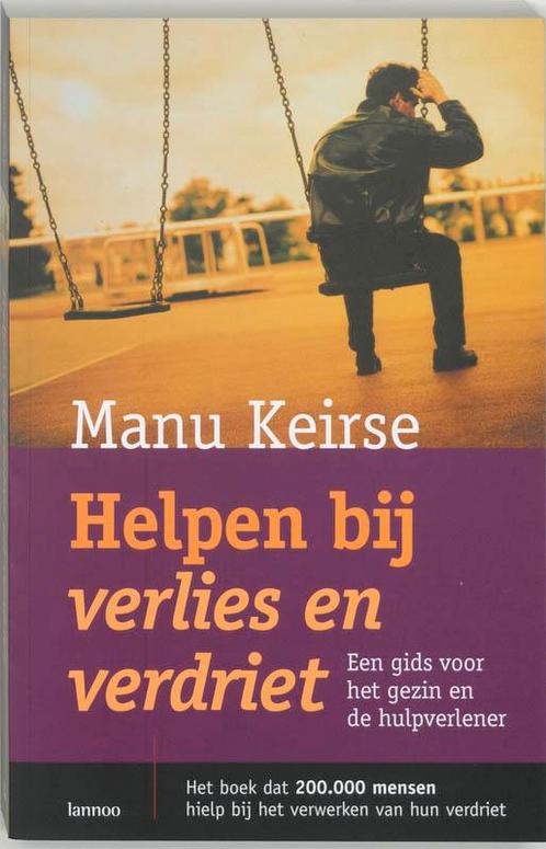 Helpen bij verlies en verdriet 9789020950519 Manu Keirse, Boeken, Politiek en Maatschappij, Gelezen, Verzenden