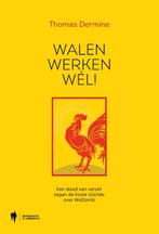 Walen werken wél! 9789464759761 Thomas Dermine, Boeken, Verzenden, Zo goed als nieuw, Thomas Dermine