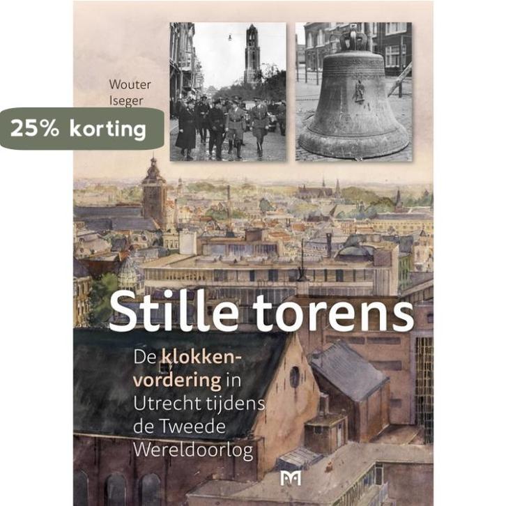 Stille torens. De klokkenvordering in Utrecht tijdens de, Livres, Livres Autre, Envoi
