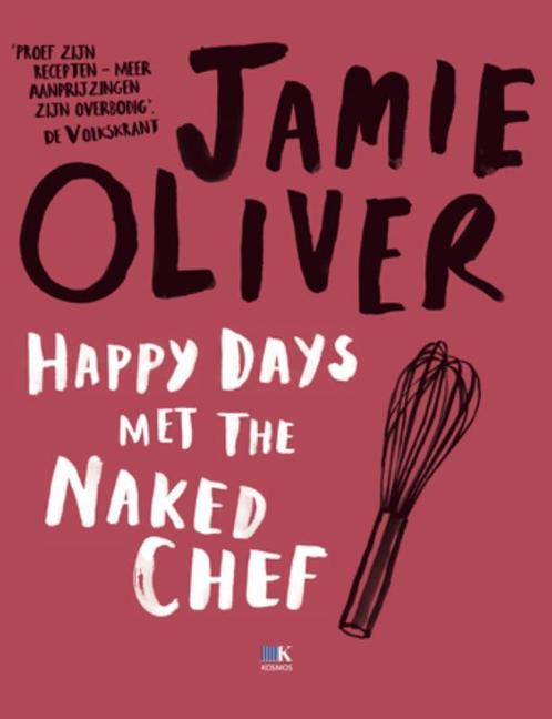 Happy Days met the Naked Chef 9789021546766, Boeken, Kookboeken, Gelezen, Verzenden