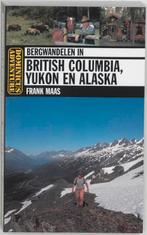 Bergwandelen in British Colombia, Yukon en Alaska /, Boeken, Verzenden, Gelezen, F. Maas