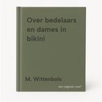Over bedelaars en dames in bikini 9789071003585, Boeken, Verzenden, Zo goed als nieuw, M. Wittenbols