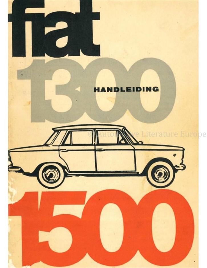 1965 FIAT 1300 | 1500, SEDAN | FAMILIALE INSTRUCTIEBOEKJE, Autos : Divers, Modes d'emploi & Notices d'utilisation