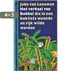 Het verhaal van Bobbel die in een bakfiets woonde en rijk, Verzenden, Gelezen, J. van Leeuwen