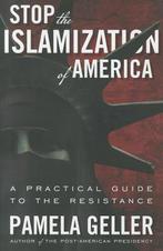 Stop the Islamization of America 9781936488360 Pamela Geller, Verzenden, Zo goed als nieuw, Pamela Geller