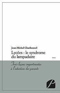 Lycées : le syndrome du lampadaire von Jean-Michel Charb..., Livres, Livres Autre, Envoi