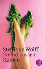 Fremd küssen 9783596158324, Steffi Von Wolff, Verzenden