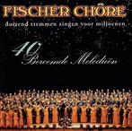 Fischer Chöre - 40 Beroemde Melodieén, Cd's en Dvd's, Verzenden, Gebruikt