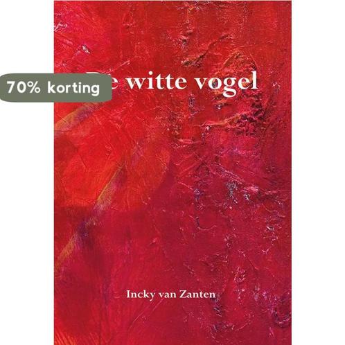 De witte vogel 9789089546197 Incky van Zanten, Boeken, Esoterie en Spiritualiteit, Zo goed als nieuw, Verzenden