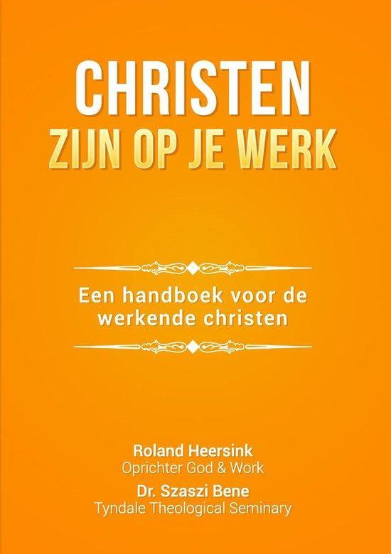 Christen zijn op je werk - Roland Heersink - 9789082761252 -, Livres, Religion & Théologie, Envoi