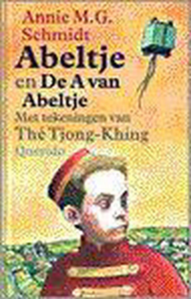 ABELTJE EN DE A VAN ABELTJE 9789021481555 Annie M.G. Schmidt, Livres, Livres pour enfants | Jeunesse | 13 ans et plus, Envoi
