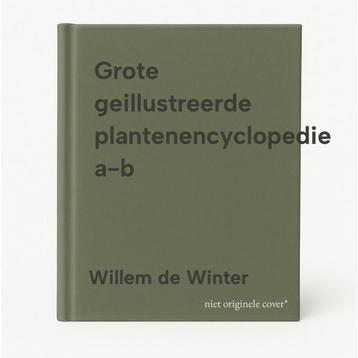 Grote geillustreerde plantenencyclopedie a-b 9789051121865, Verzenden, Willem de Winter