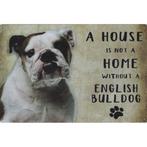 Wandbord - A House Is Not A Home Without A English Bulldog, Dieren en Toebehoren, Nieuw