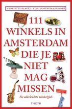 111 Winkels in Amsterdam die je niet mag missen / 111, Boeken, Verzenden, Zo goed als nieuw, Henriette Klautz