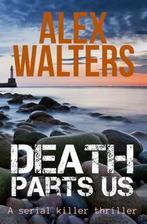 Death Parts Us 9781912175611, Boeken, Gelezen, Alex Walters, Verzenden