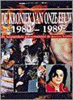 KRONIEK VAN ONZE EEUW 09 1980-1989 9789021533452, Verzenden, Zo goed als nieuw