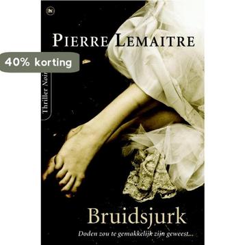 Bruidsjurk 9789044330090 Pierre Lemaitre, Verzenden, Pierre Lemaitre