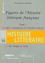 Figures de lhistoire littéraire française : Tome 1, Le ..., Livres, Livres Autre, Serre-Floersheim, Dominique, Verzenden