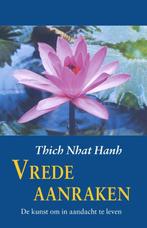 Vrede aanraken 9789063500740 Thich Nhat Hanh, Boeken, Verzenden, Gelezen, Thich Nhat Hanh