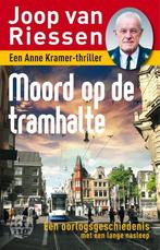 Moord op de tramhalte / Anne Kramer-reeks / 8 9789462970274, Verzenden, Zo goed als nieuw, Joop van Riessen
