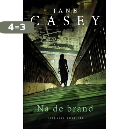 Na de brand 9789026335082 Jane Casey, Boeken, Thrillers, Gelezen, Verzenden