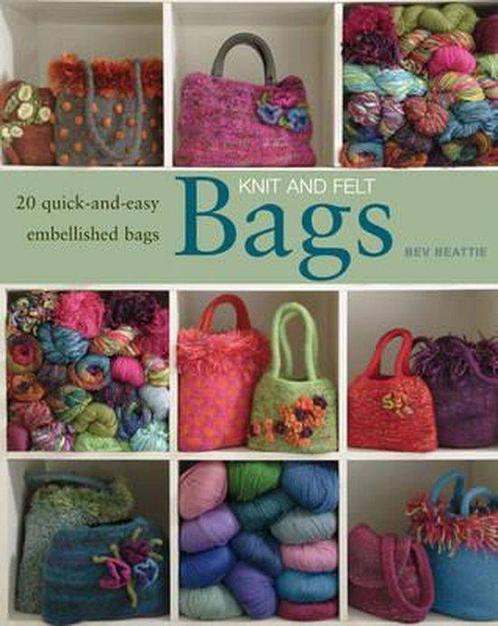 Knit & Felt Bags 9781408115534, Boeken, Overige Boeken, Gelezen, Verzenden