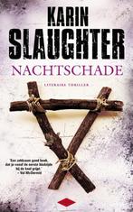 Nachtschade / Grant County / 1 9789023460060 Karin Slaughter, Boeken, Verzenden, Gelezen, Karin Slaughter