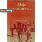 ALS JE ZOU DURVEN 9789021608921 Rutgers Loeff, Boeken, Verzenden, Gelezen, Rutgers Loeff