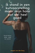 Ik stond in een kutvoorstelling maar mijn haar zat wel heel, Boeken, Verzenden, Gelezen, Magne van den Berg