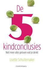 De 5 kindconclusies 9789083143040, Livres, Lisette Schuitemaker, Lisette Schuitemaker, Verzenden