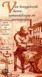 VAN HOOGGELEERDE HEREN OPSTANDELING 9789073978966, Boeken, Verzenden, Zo goed als nieuw, J. van Waterschoot