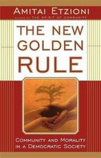 The New Golden Rule 9780465049998 Amitai Etzioni, Verzenden, Amitai Etzioni