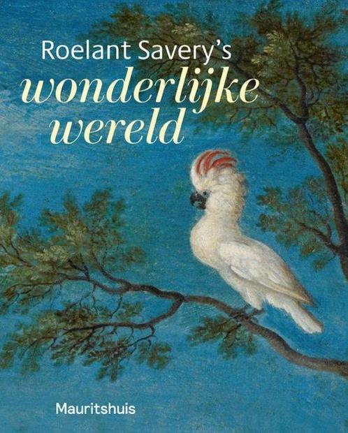Roelant Saverys - Wonderlijke wereld 9789462625211, Boeken, Overige Boeken, Zo goed als nieuw, Verzenden