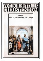 Voorchristelijk Christendom - Dr. G.A. Van den Bergh van Eys, Verzenden