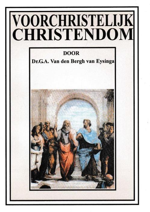 Voorchristelijk Christendom - Dr. G.A. Van den Bergh van Eys, Livres, Religion & Théologie, Envoi