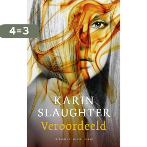 Veroordeeld 9789023491842 Karin Slaughter, Boeken, Thrillers, Gelezen, Verzenden