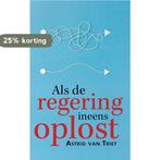 Als de regering ineens oplost 9789402232622 van Triet Astrid, Boeken, Verzenden, Gelezen, Van Triet Astrid