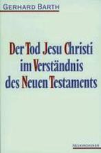 Der Tod Jesu Christi im Verstandnis des Neuen Testaments, Gelezen, Verzenden, Gerhard Barth