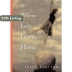 When Luba Leaves Home 9781565123328 Irene Zabytko, Verzenden, Irene Zabytko